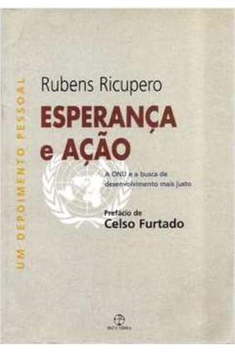 Imagen de archivo de Esperana e Ao: a ONU e a Busca de Desenvolvimento mais Justo: um Depoimento Pessoal a la venta por Luckymatrix