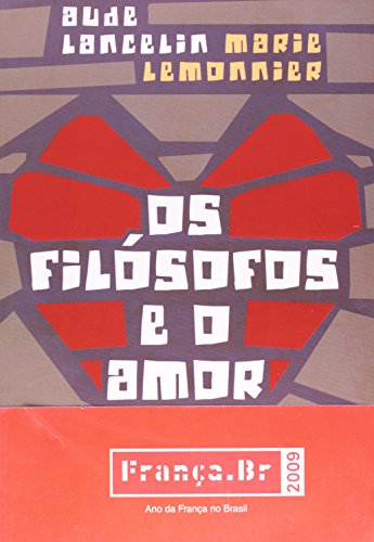 Beispielbild fr livro os filosofos e o amor de socrates a simone de beauvoir aude lancelin e marie lemonni Ed. 2009 zum Verkauf von LibreriaElcosteo