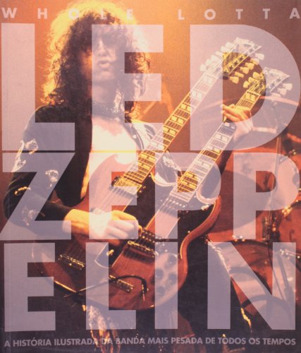 9788522012817: Whole Lotta Led Zeppelin (Em Portuguese do Brasil)