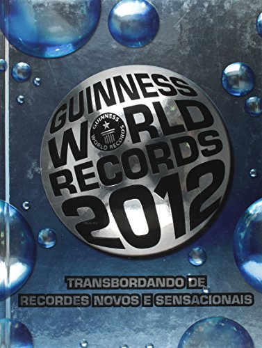 9788522013029: Guinness World Records 2012 - Transbordando De Recordes Novos E Sensac (Em Portuguese do Brasil)