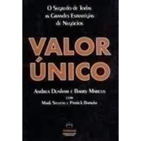 Stock image for Valor nico: O Segredo de Todas as Grandes Estratgias de Negcios for sale by Luckymatrix