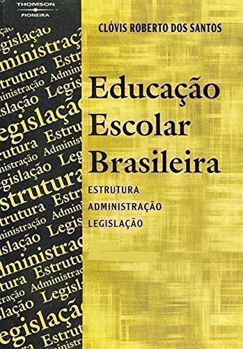 Stock image for Educao Escolar Brasileira: Estrutura, Administrao, Legislao for sale by Luckymatrix