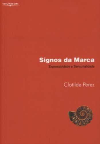 Stock image for _ livro signos da marca expressividade e sensosarialidade clotilde perez 2004 for sale by LibreriaElcosteo
