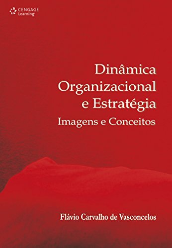 Stock image for _ livro dinmica organizacional e estrategia imagens e conceitos flavio carvalho de vasconcel for sale by LibreriaElcosteo