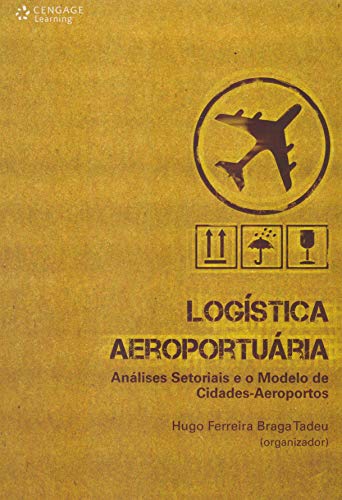 Stock image for Log stica Aeroportu ria. An lises Setoriais E O Modelo De Cidades-Aeroportos (Em Portuguese do Brasil) for sale by Mispah books