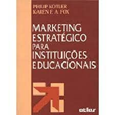 Beispielbild fr livro marketing estrategico para instituicoes educacionais philip kotler karen f a fox 199 zum Verkauf von LibreriaElcosteo