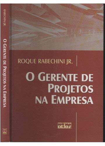 Stock image for _ livro o gerente de projetos na empre roque rabechini jr Ed. 2005 for sale by LibreriaElcosteo