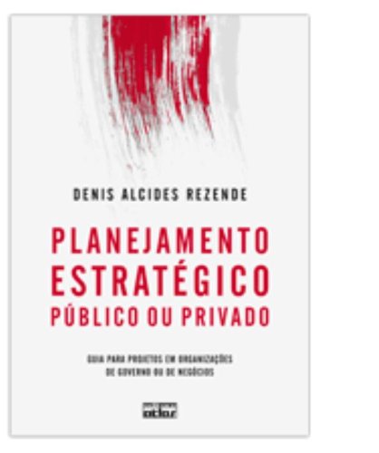 Stock image for livro planejamento estrategico publico ou privado denis alcides rezende 2011 for sale by LibreriaElcosteo