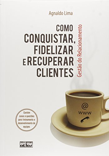 Stock image for livro como conquistar fidelizar e recuperar clientes agnaldo lima 2012 for sale by LibreriaElcosteo