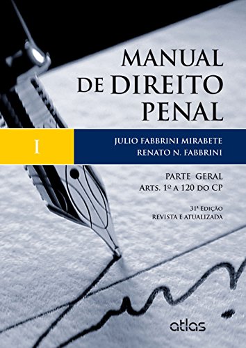 9788522496723: Manual de Direito Penal: Parte Geral - Arts. 1 a 120 do Cp - Vol.1
