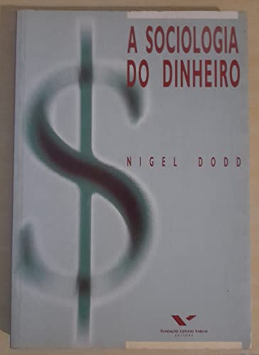 Imagen de archivo de a sociologia do dinheiro nigel dodd a la venta por LibreriaElcosteo