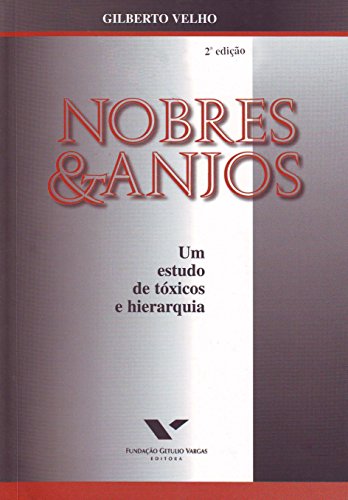Beispielbild fr Nobres & anjos: Um estudo de toxicos e hierarquia (Portuguese Edition) zum Verkauf von Zubal-Books, Since 1961