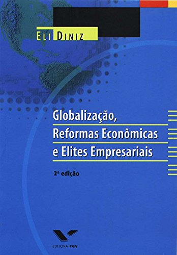 Imagen de archivo de Globalizao, reformas econmicas e elites empresariais : Brasil anos 1990. a la venta por Ventara SA