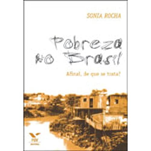 Stock image for Pobreza No Brasil: Afinal, de Que Se Trata? (Portuguese Edition) for sale by Irish Booksellers