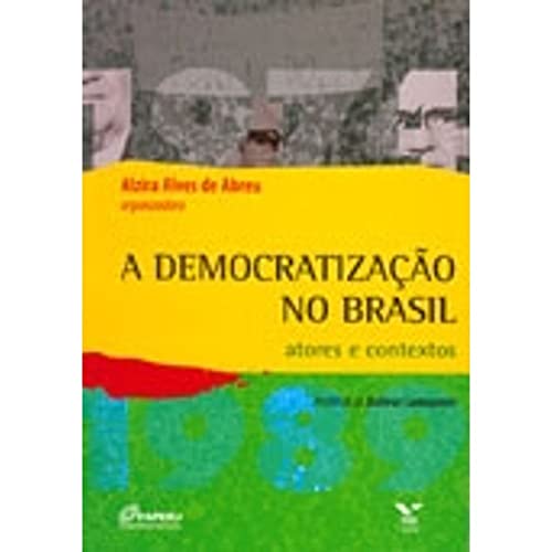 Beispielbild fr livro a democratizacao no brasil atores e contextos alzira alves de abreu 2006 zum Verkauf von LibreriaElcosteo