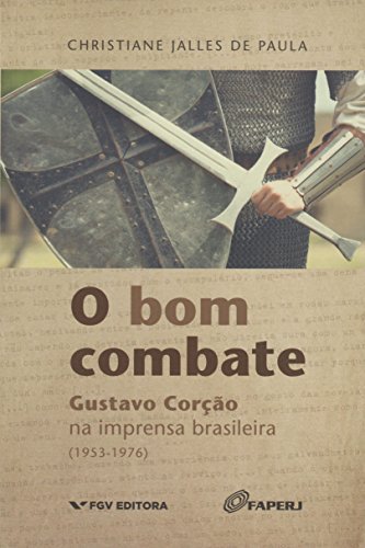 Stock image for livro o bom combate gustavo corco na imprensa brasileira 1953 1976 christiane jalles de pa for sale by LibreriaElcosteo