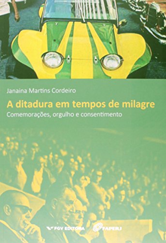 Stock image for A ditadura em tempos de milagre. Comemoraes, orgulho e consentimento. for sale by Antiquariat Bookfarm