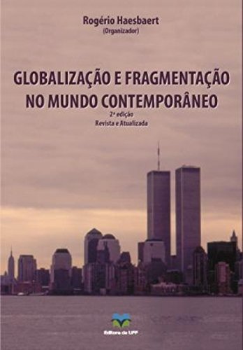 Globalização e fragmentação no mundo contemporâneo. . - Haesbaert, Rogério
