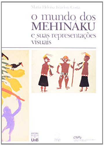 O Mundo Dos Mehinaku E Suas Representacoes Visuais