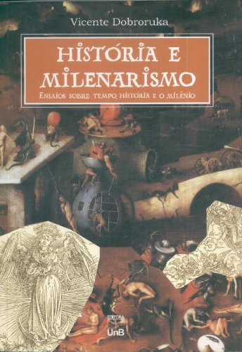 Stock image for Histria e milenarismo : ensaios sobre o tempo, histria e o milnio. for sale by Ventara SA
