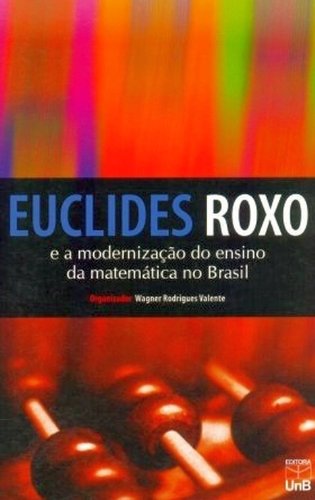 Stock image for Euclides Roxo e a modernizao do ensino da matemtica no Brasil. for sale by Ventara SA