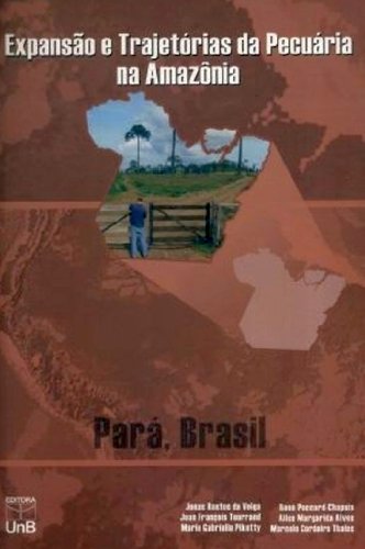 9788523007980: Expansao E Trajetorias Da Pecuaria Na Amazonia by Jonas Bastos da Veiga (2004, Book, Illustrated): Para, Brasil