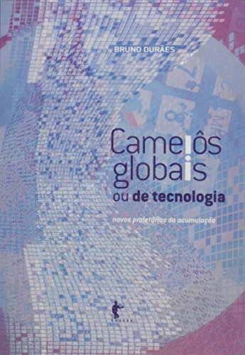 Stock image for Camels Globais ou de Tecnologia. Novos Proletrios da Acumulao for sale by medimops