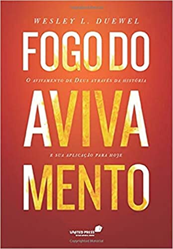 Stock image for FOGO DO AVIVAMENTO: O avivamento de Deus atravs da histria e sua aplicao para hoje (Portuguese Edition) for sale by GF Books, Inc.