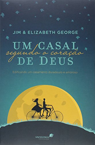 9788524305030: UM CASAL SEGUNDO O CORAO DE DEUS: Edificando um casamento duradouro e amoroso