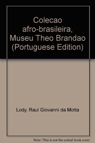 9788524600272: Colecao Afro-Brasileira, Museu Theo Brandao (Portuguese Edition) (Em Portuguese do Brasil)