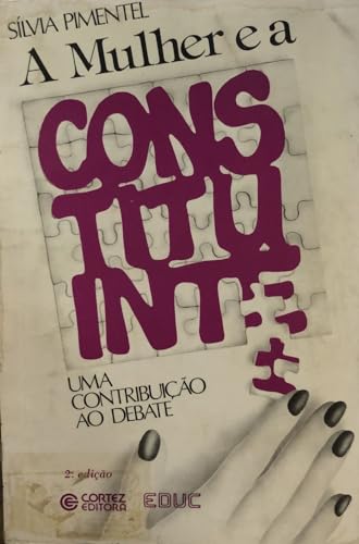 Stock image for livro a mulher e a constituente uma contribuico ao debate pimentel silvia 1987 for sale by LibreriaElcosteo