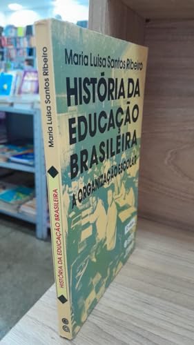 Stock image for livro historia da educaco brasileira a organizaco escolar for sale by LibreriaElcosteo