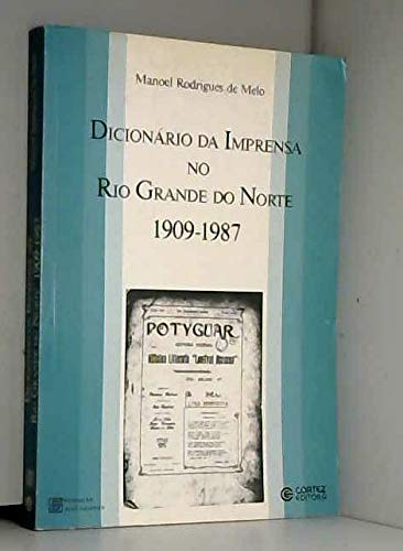 Stock image for Dicionrio da imprensa no Rio Grande do Norte 1909-1987. -- ( Documentos potiguares ; 3 ) for sale by Ventara SA