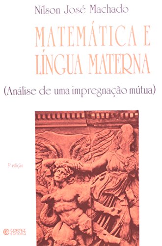 Stock image for livro matematica e lingua materna analise de uma impregnaco mutua nilson jose machado 1991 for sale by LibreriaElcosteo