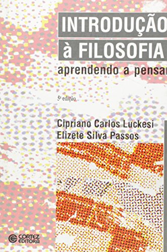 Stock image for introduco filosofia aprendendo a pensar luckesi cipria Ed. 1996 for sale by LibreriaElcosteo