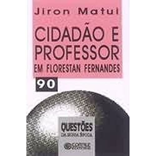 9788524908057: Cidado E Professor Em Florestan Fernandes