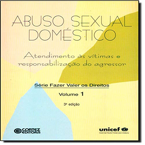 Stock image for Abuso sexual domtico : atendimento s vtimas e responsabililizao do agressor. -- ( Fazer valer os direitos ; 1 ) for sale by Ventara SA