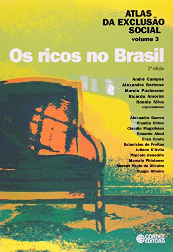 Stock image for livro atlas da excluso social vol 3 os ricos do brasil andre campos alexandre barbosa marc for sale by LibreriaElcosteo