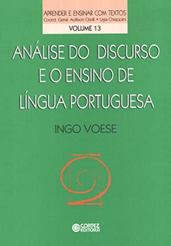 Stock image for Anlise do discurso e o ensino de lngua portuguesa. -- ( Aprender e ensinar com textos ; 13 ) for sale by Ventara SA
