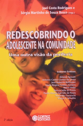 Stock image for Redescobrindo o adolescente na comunidade : uma outra viso da periferia. for sale by Ventara SA