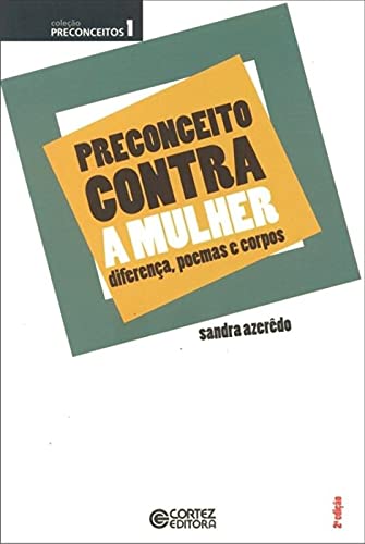 Beispielbild fr PRECONCEITO CONTRA A MULHER - DIFERENA, POEMAS E CORPOS zum Verkauf von AG Library