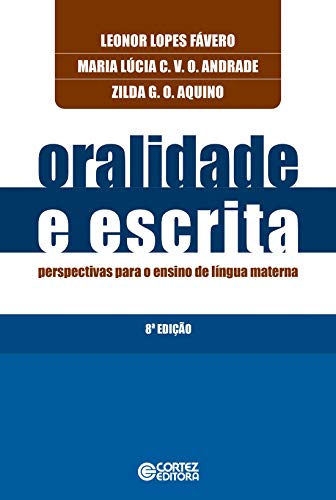 Oralidade e escrita: perspectivas para o ensino de língua ma - Leonor Lopes Fávero