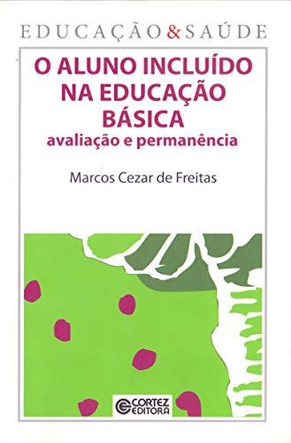 Stock image for ALUNO INCLUIDO NA EDUCA O BASICA, O - AVALIA O E PERMANENC for sale by AG Library