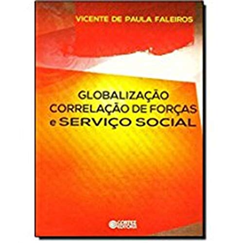 9788524921117: Globalizao Correlao de Foras e Servio Social (Em Portuguese do Brasil)