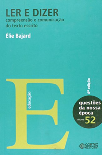 9788524921711: Ler e Dizer: Compreensao e Comunicacao do Texto Escrito - Vol.52 - Colecao Questoes da Nossa epoca