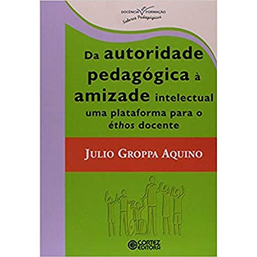 Stock image for da autoridade pedagogica a amizade intelectual uma for sale by LibreriaElcosteo