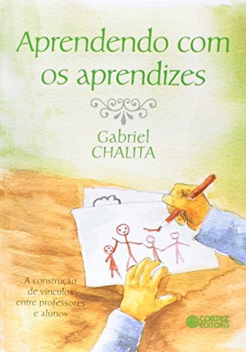 9788524922800: Aprendendo com os Aprendizes. A Construo de Vnculo Entre Professores e Alunos (Em Portuguese do Brasil)