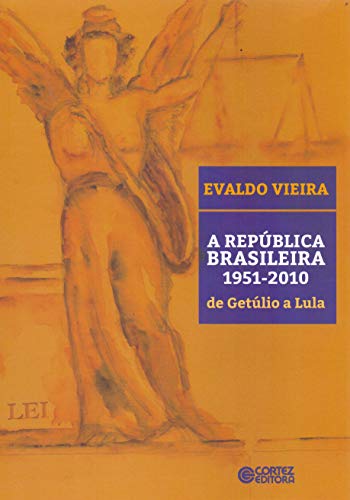 Stock image for A repblica brasileira: 1951-2010 - de Getlio a Lula for sale by Moshu Books