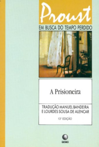 Beispielbild fr A Prisioneira (Em Busca do Tempo Perdido, Vol. 5) zum Verkauf von Dr. Books