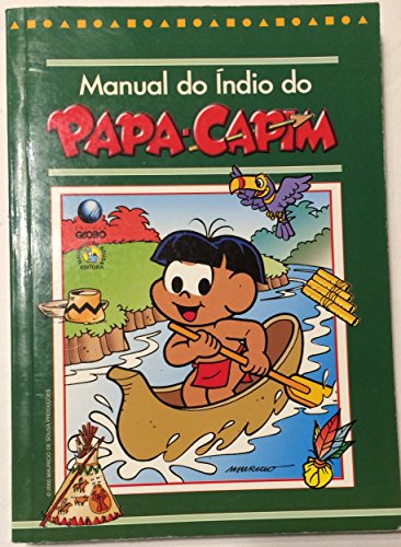 MANUAL DO INDIO DO PAPA-CAPIM: Mauricio de Sousa: 9788525032881:  : Books